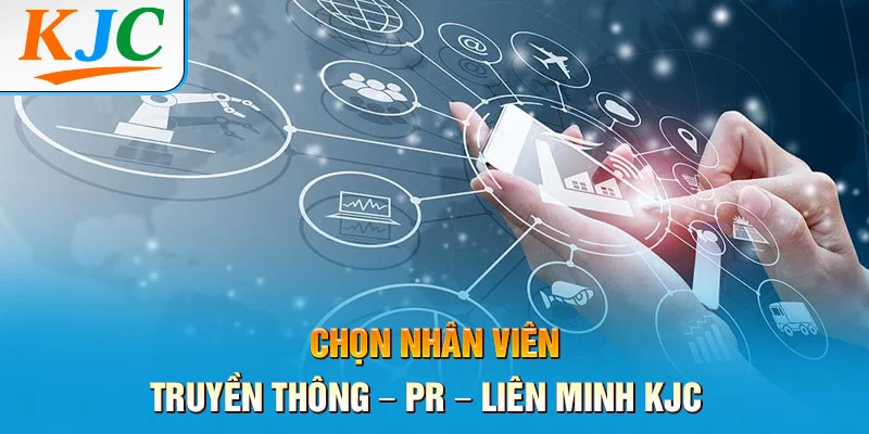 Nhân Viên Truyền Thông - PR - Liên Minh KJC